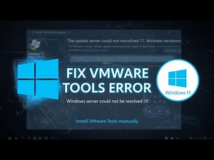 How to Fix Update Server Could not be Resolved in VMWare Workstation 17 for Windows 11 25H