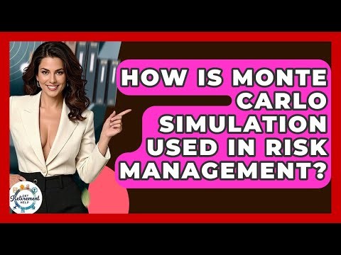 How Is Monte Carlo Simulation Used In Risk Management? - Get Retirement Help