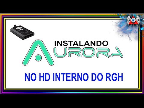 [360] • Instalando - Aurora - no HD Interno do Xbox RGH