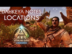 All Dahkeya Explorer Note Locations on Scorched Earth Ark Ascended