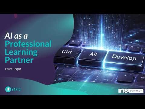 CTRL ALT DEVELOP AI as a Professional Learning Partner - Laura Knight