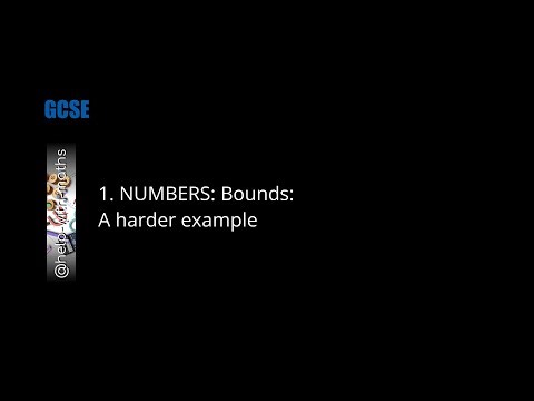 1. NUMBERS: Bounds: A harder example