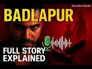 Badlapur Movie Explained | Full Story & Scene by Scene Breakdown | Hindi