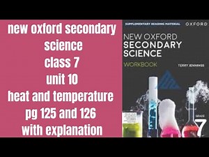 new oxford secondary science class 7 unit 10 heat and temperature pg 125 and 126 with explanation