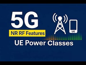 5G NR Power Classes Explained | UE Transmitter Characteristics & RAN4 RF Specs