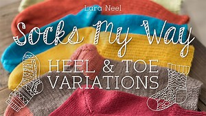 Socks My Way: Heel & Toe Variations