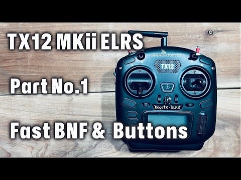 How to set up TX12 MKii ELRS - Part 1 / Crash course for fast BNF + explain the ports & buttons.