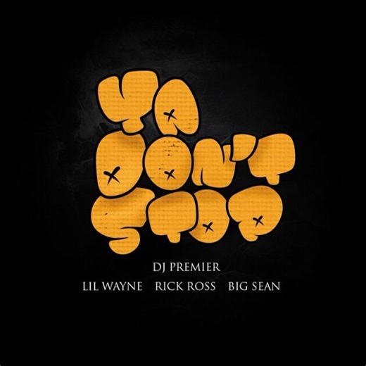 DJ Premier Ft. Lil Wayne, Rick Ross, Big Sean “Ya Don’t Stop” - Rap RadarRap Radar
