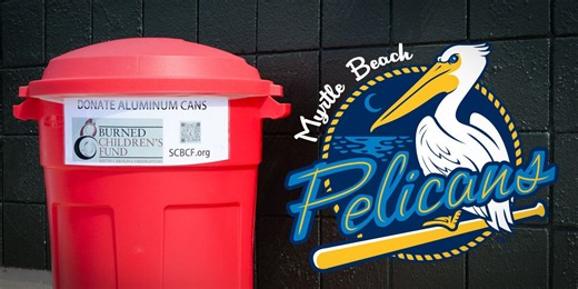 Myrtle Beach Pelicans collecting cans to benefit S.C. Firefighters Burned Children’s Fund