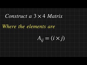 How to construct a 3x4 Matrix || Matrices Solved Problems