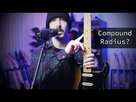 Compound Radius Guitar Fretboard Discussion - Should you buy a Guitar with a Compound Radius?