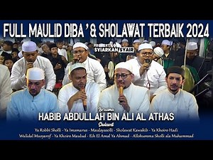 HD Audio | MAULID NABI FULL DIBA' & SHOLAWAT TERBARU 2024 BERSAMA HABIB ABDULLAH BIN ALI AL ATHAS