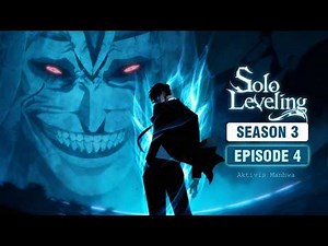 SOLO LEVELING SEASON 3 EPISODE 4 - MANHWA RECAP 2026