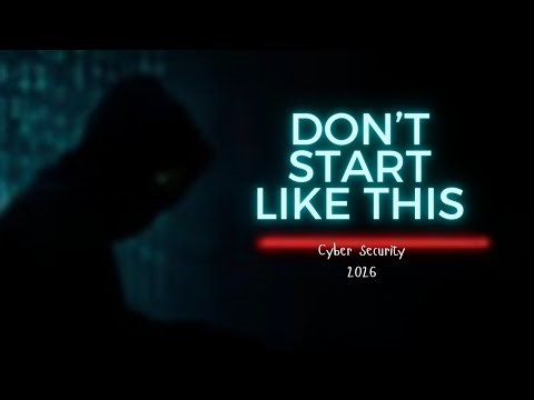 Don’t Start Cyber Security Like This | Beginner Roadmap 2026