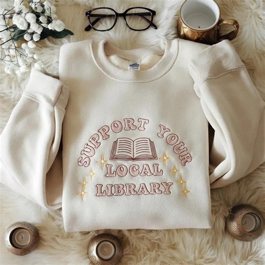 Embroidered Support Your Local Library Sweatshirt, Book Lover Gift, Book Nerd Tee, Reading Shirt, Librarian Bookish Shirt, Bookworm Apparel - Etsy