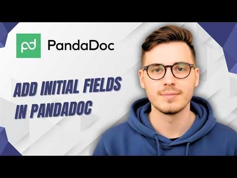 How To Add Initial Fields In Pandadoc [2026 Guide]