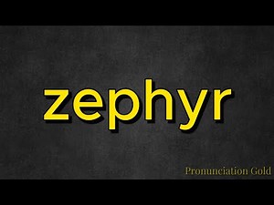 How to Say Zephyr - Pronounce it Correctly Every Time!