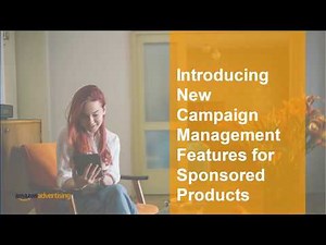 Campaign management features for Sponsored Products