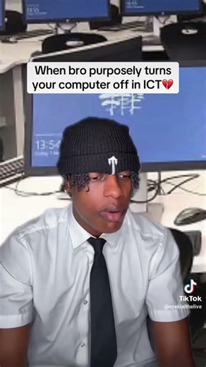 POV:When, bro purposely turns your computer off in ICT