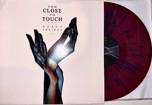 Too Close To Touch - Nerve Endings