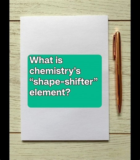 What is chemistry's “shape-shifter” element?