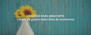 Los 35 gastos deducibles que todo autónomo debería conocer