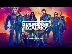 Guardians of the Galaxy: Vol.3 | EPIC EMOTIONAL VERSION