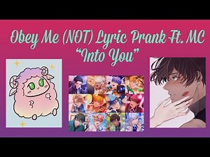Obey Me (NOT) Lyric Prank: “Into You”