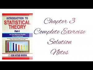 Introduction to Statistical Theory Part-1 [Chapter 3] Complete Exercise Solution Notes