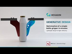 Generative Design of a Bottle Gripper - Full Workflow with MSC Apex Generative Design