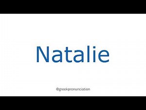 How To Pronounce Natalie In Greek