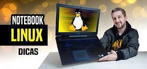 Notebook com LINUX - Entenda as diferenças e qual escolher