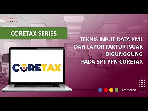 CORETAX SERIES | Tutorial Input data XML dan lapor Faktur Pajak Digunggung pada SPT PPN