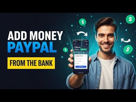 How to Add Money to PayPal Balance (From Bank, 2025 Guide)