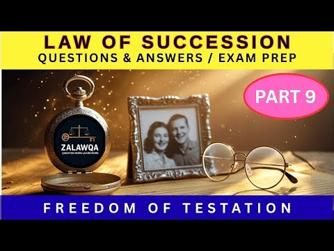 FREEDOM OF TESTATION / LAW OF SUCCESSION / LLB EXAM PREP / Q&A