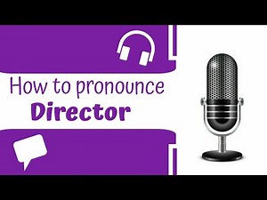 How to pronounce DIRECTOR | British English