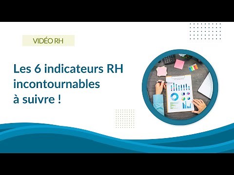 Les 6 indicateurs RH incontournables à suivre - KPIs RH à connaître