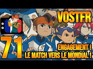 [VOSTFR] Inazuma Eleven 71- "Engagement ! Le Match vers le mondial !" {V1}