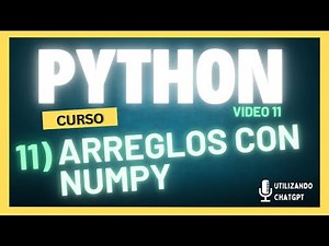 ✅ Arreglos y NumPy en Python: Guía Completa para Principiantes 🚀
