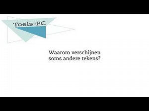 Soms verkeerde tekens bij het typen