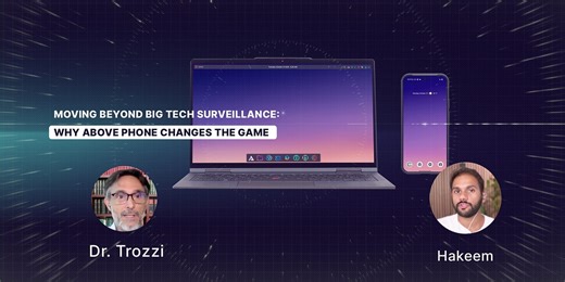 Moving Beyond Big Tech Surveillance: Why Above Phone Changes the Game