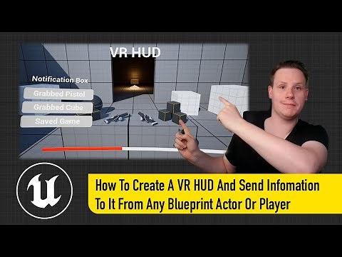 How To Create A VR HUD And Send Infomation To It From Any Blueprint Actor Or Player