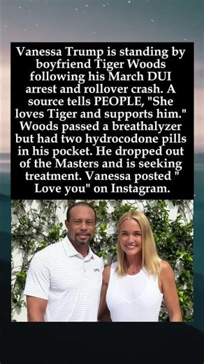 Vanessa Trump Is 'Supportive' of Tiger Woods After DUI Arrest: Source Says 'She Loves Him'#TigerWood