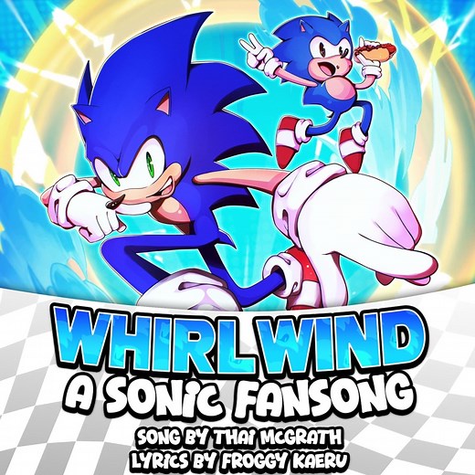 Whirlwind (A Sonic Fansong) - Thai McGrath: Song Lyrics, Music Videos & Concerts