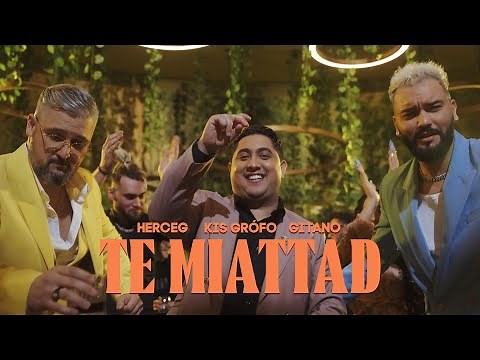 HERCEG x KIS GRÓFO x GITANO – Te miattad (Official Music Video)