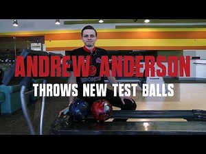 Andrew Anderson | New Bowling Ball Test
