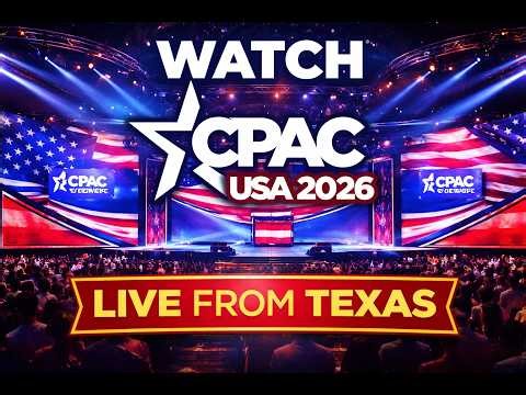 WATCH CPAC USA 2026: DAY ONE