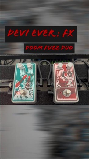 devi ever : fx - Goddess Zero & Hyperion Fuzz Pedal Duo @fuzzgoddess