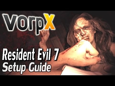 [OUTDATED] Resident Evil 7 VorpX Guide - HTC VIVE, Oculus Rift & SteamVR
