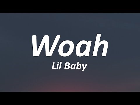 Lil Baby - Woah (Lyrics)